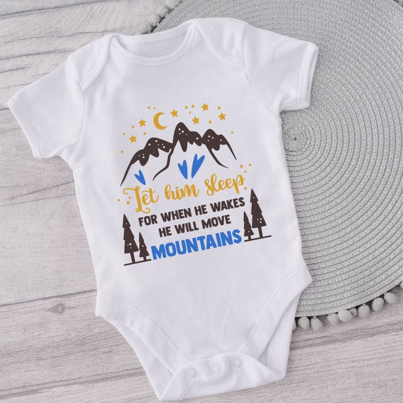 Let Him Sleep For When He Wakes He Will Move Mountains-Funny Onesie-Best Gift For Babies-Adorable Clothes-Clothes For Baby-Best Gift For Papa-Best Gift For Mama