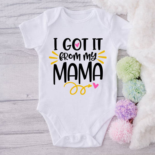 I Got It From My Mama-Onesie-Best Gift For Babies-Adorable Clothes-Clothes For Baby-Best Gift For Papa-Best Gift For Mama-Cute Onesie