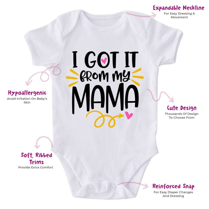 I Got It From My Mama-Onesie-Best Gift For Babies-Adorable Clothes-Clothes For Baby-Best Gift For Papa-Best Gift For Mama-Cute Onesie