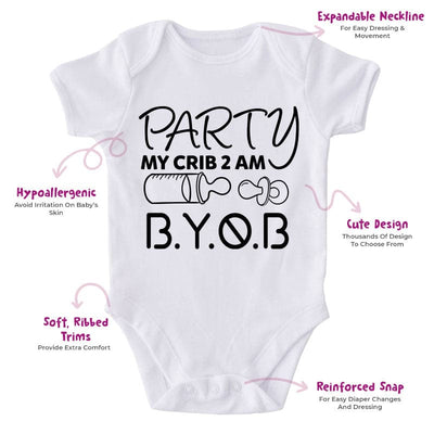 Paty My Crib 2 Am B.Y.O.B-Funny Onesie-Best Gift For Babies-Adorable Baby Clothes-Clothes For Baby-Best Gift For Papa-Best Gift For Mama-Cute Onesie