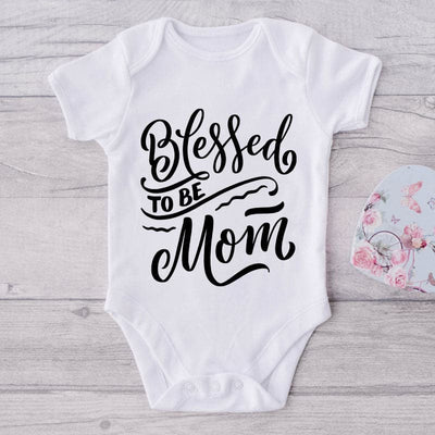 Blessed To Be Mom-Onesie-Best Gift For Babies-Adorable Baby Clothes-Clothes For Baby-Best Gift For Papa-Best Gift For Mama-Cute Onesie