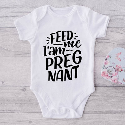 Feed Me I Am Pregnant-Funny Onesie-Best Gift For Babies-Adorable Baby Clothes-Clothes For Baby-Best Gift For Papa-Best Gift For Mama-Cute Onesie