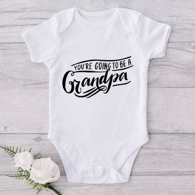 You're Going To Be A Grandpa-Onesie-Best Gift For Babies-Adorable Baby Clothes-Clothes For Baby-Best Gift For Papa-Best Gift For Mama-Cute Onesie
