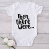 Then There Were-Funny Onesie-Best Gift For Babies-Adorable Baby Clothes-Clothes For Baby-Best Gift For Papa-Best Gift For Mama-Cute Onesie
