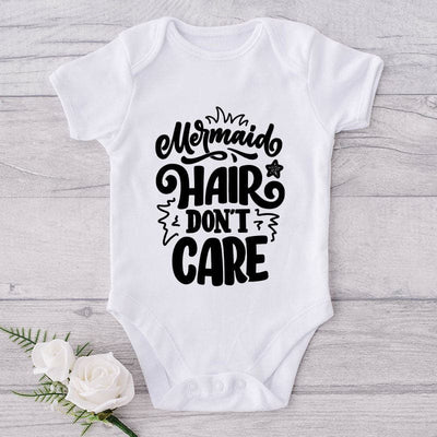 Mermaid Hair Don't Care-Funny Onesie-Best Gift For Babies-Adorable Baby Clothes-Clothes For Baby-Best Gift For Papa-Best Gift For Mama-Cute Onesie
