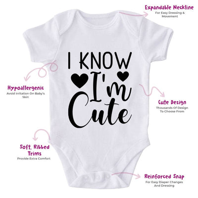 I Know I'm Cute-Funny Onesie-Best Gift For Babies-Adorable Baby Clothes-Clothes For Baby-Best Gift For Papa-Best Gift For Mama-Cute Onesie