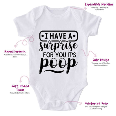 I Have Surprise For You It's Poop-Funny Onesie-Best Gift For Babies-Adorable Baby Clothes-Clothes For Baby-Best Gift For Papa-Best Gift For Mama-Cute Onesie