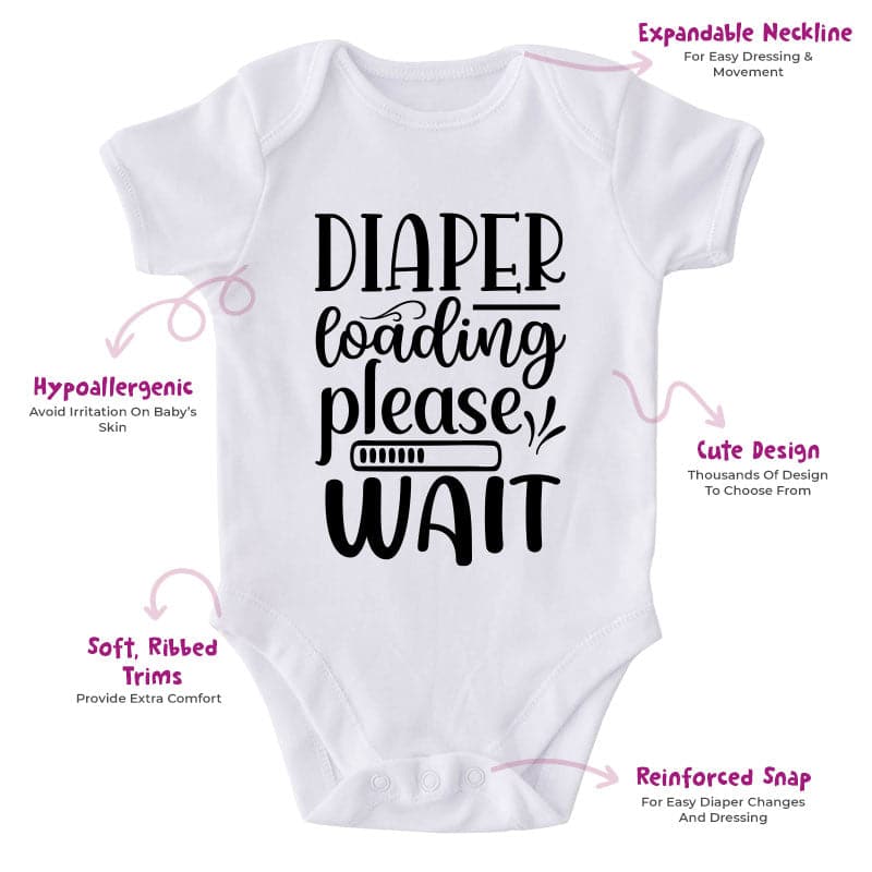 Diaper Loading Please Wait-Onesie-Best Gift For Babies-Adorable Baby Clothes-Clothes For Baby-Best Gift For Papa-Best Gift For Mama-Cute Onesie