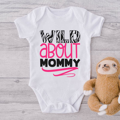 Wild About Mommy-Funny Onesie-Best Gift For Babies-Adorable Baby Clothes-Clothes For Baby-Best Gift For Papa-Best Gift For Mama-Cute Onesie