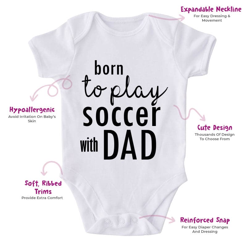 Born To Play Soccer With Dad-Onesie-Best Gift For Babies-Adorable Baby Clothes-Clothes For Baby-Best Gift For Papa-Best Gift For Mama-Cute Onesie