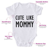 Cute Like Mommy-Onesie-Best Gift For Babies-Adorable Baby Clothes-Clothes For Baby-Best Gift For Papa-Best Gift For Mama-Cute Onesie