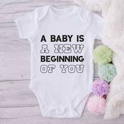 A Baby Is A New Beginning Of You-Onesie-Best Gift For Babies-Adorable Baby Clothes-Clothes For Baby-Best Gift For Papa-Best Gift For Mama-Cute Onesie