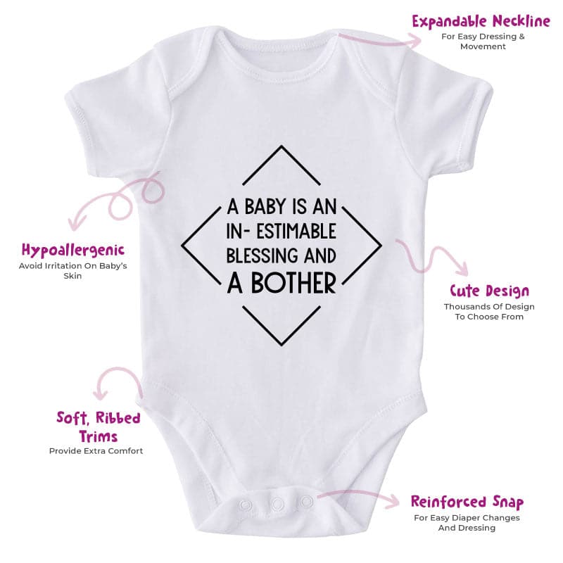 A Baby Is An In-estimable Blessing And A Bother-Onesie-Best Gift For Babies-Adorable Baby Clothes-Clothes For Baby-Best Gift For Papa-Best Gift For Mama-Cute Onesie