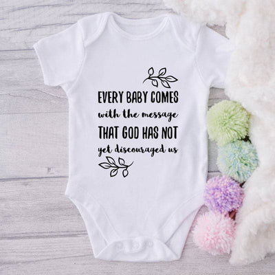 Every Baby With The Message That God Has Not Yet Discouraged Us -Onesie-Best Gift For Babies-Adorable Baby Clothes-Clothes For Baby-Best Gift For Papa-Best Gift For Mama-Cute Onesieift For Papa-Best Gift For Mama-Cute Onesie