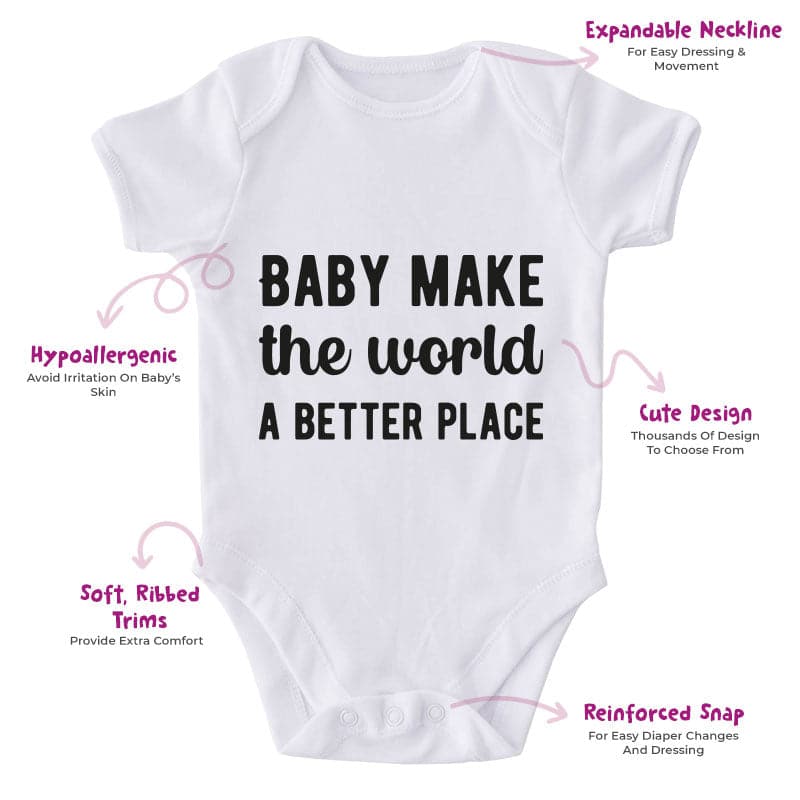 Baby Make The World A Better Place-Onesie-Best Gift For Babies-Adorable Baby Clothes-Clothes For Baby-Best Gift For Papa-Best Gift For Mama-Cute Onesie