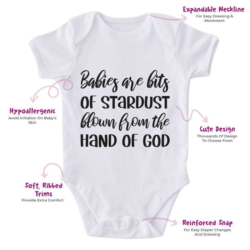 Babies Are Bits Of Stardust Blown From The Hand Of God-Onesie-Best Gift For Babies-Adorable Baby Clothes-Clothes For Baby-Best Gift For Papa-Best Gift For Mama-Cute Onesie