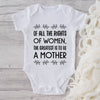 Of All The Rights Of Women, The Greatest Is To Be A Mother-Onesie-Adorable Baby Clothes-Clothes For Baby-Best Gift For Papa-Best Gift For Mama-Cute Onesie