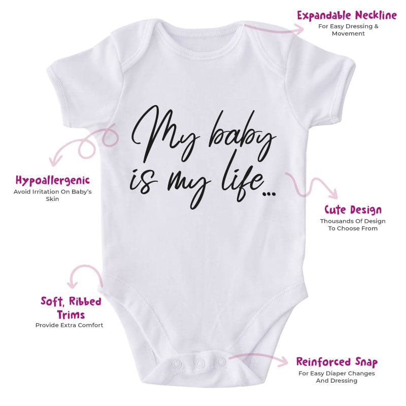 My Baby Is My Life-Onesie-Adorable Baby Clothes-Clothes For Baby-Best Gift For Papa-Best Gift For Mama-Cute Onesie