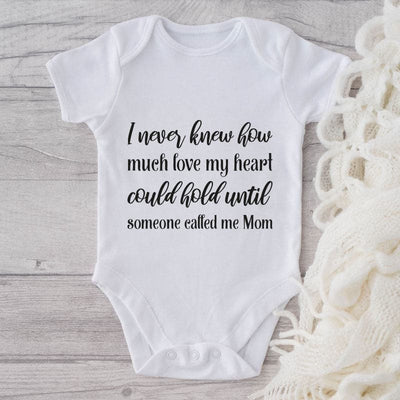 I Never Knew How Much Love My Heart Could Hold Until Someone Called Me Mom-Onesie-Adorable Baby Clothes-Clothes For Baby-Best Gift For Papa-Best Gift For Mama-Cute Onesie