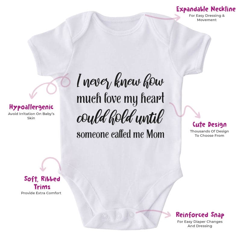 I Never Knew How Much Love My Heart Could Hold Until Someone Called Me Mom-Onesie-Adorable Baby Clothes-Clothes For Baby-Best Gift For Papa-Best Gift For Mama-Cute Onesie