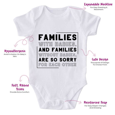 Families With Babies And Families Without Babies Are So Sorry For Each Other -Onesie-Adorable Baby Clothes-Clothes For Baby-Best Gift For Papa-Best Gift For Mama-Cute Onesie