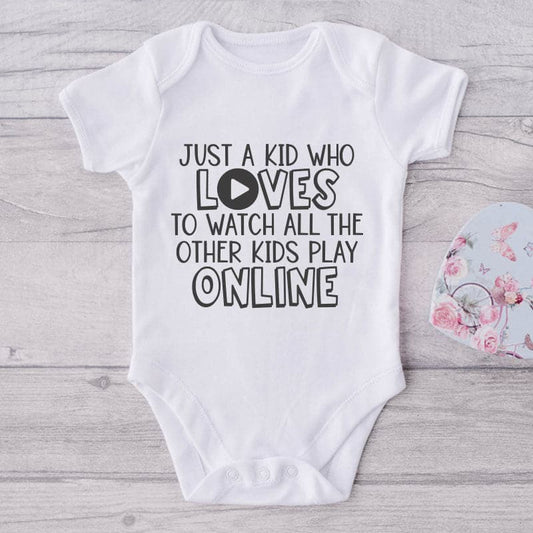 Just A Kid Who Loves To Watch All The Other Kids To Play Online-Onesie-Adorable Baby Clothes-Clothes For Baby-Best Gift For Papa-Best Gift For Mama-Cute Onesie