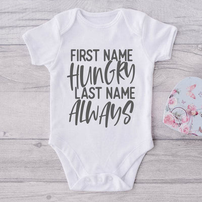 First Name Hungry Last Name Always-Funny Onesie-Adorable Baby Clothes-Clothes For Baby-Best Gift For Papa-Best Gift For Mama-Cute Onesie