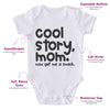 Cool Story Mom Now Get Me A Shack-Funny Onesie-Adorable Baby Clothes-Clothes For Baby-Best Gift For Papa-Best Gift For Mama-Cute Onesie