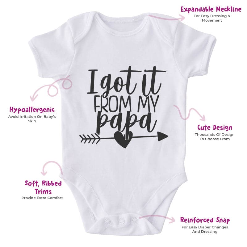 I Got It From My Papa-Onesie-Adorable Baby Clothes-Clothes For Baby-Best Gift For Papa-Best Gift For Mama-Cute Onesie