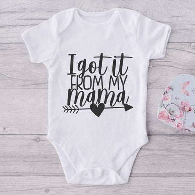 I Got It From My Mama-Onesie-Adorable Baby Clothes-Clothes For Baby-Best Gift For Papa-Best Gift For Mama-Cute Onesie
