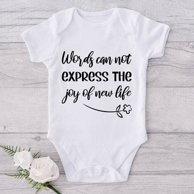 Words Can Not Express The Joy Of  New Life-Onesie-Adorable Baby Clothes-Clothes For Baby-Best Gift For Papa-Best Gift For Mama-Cute Onesie