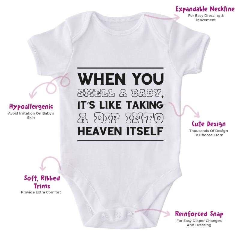 When You Smell A Baby, It's Like Taking A Dip Into Heaven Itself-Onesie-Adorable Baby Clothes-Clothes For Baby-Best Gift For Papa-Best Gift For Mama-Cute Onesie