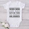 When Mom And Dad Says No Then Ask Grandma And Grandpa-Onesie-Adorable Baby Clothes-Clothes For Baby-Best Gift For Papa-Best Gift For Mama-Cute Onesie