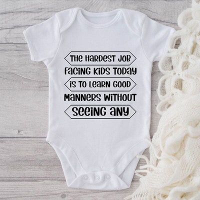 The Hardest Job Facing Kids Today Is To Learn Good Manners Without Seeing Any-Onesie-Adorable Baby Clothes-Clothes For Baby-Best Gift For Papa-Best Gift For Mama-Cute Onesie
