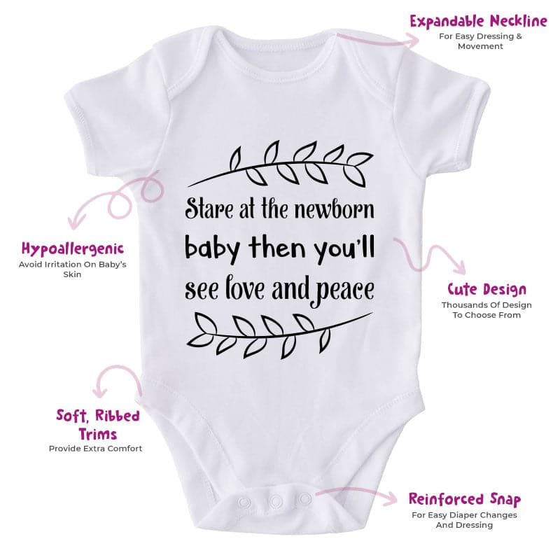 Stare At The Newborn Baby Then You'll See Love And Peace-Onesie-Adorable Baby Clothes-Clothes For Baby-Best Gift For Papa-Best Gift For Mama-Cute Onesie