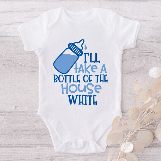 I'll Take A Bottle Of The House White-Onesie-Adorable Baby Clothes-Clothes For Baby-Best Gift For Papa-Best Gift For Mama-Cute Onesie