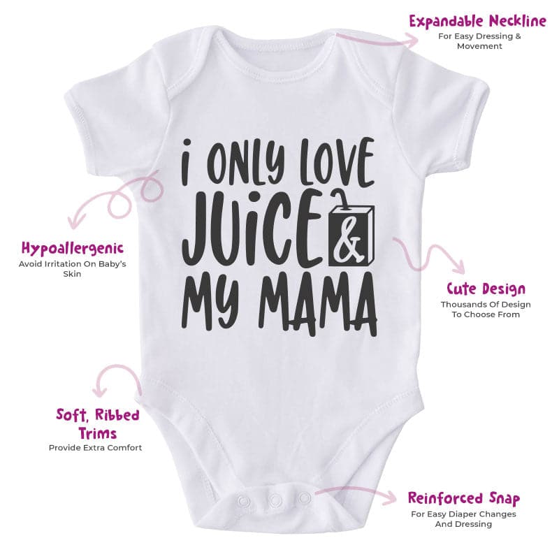 I Only Love Juice And My Mama-Onesie-Adorable Baby Clothes-Clothes For Baby-Best Gift For Papa-Best Gift For Mama-Cute Onesie