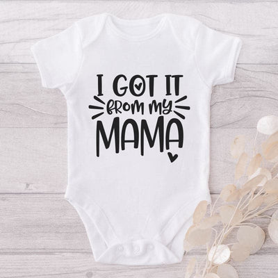 I Got It From My Mama-Onesie-Adorable Baby Clothes-Clothes For Baby-Best Gift For Papa-Best Gift For Mama-Cute Onesie