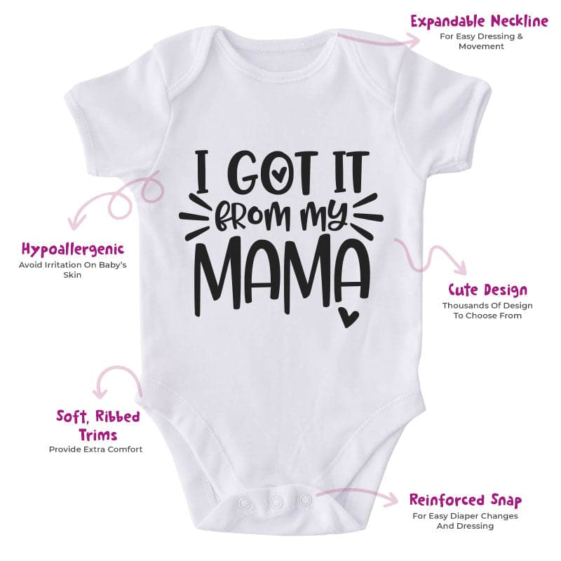 I Got It From My Mama-Onesie-Adorable Baby Clothes-Clothes For Baby-Best Gift For Papa-Best Gift For Mama-Cute Onesie