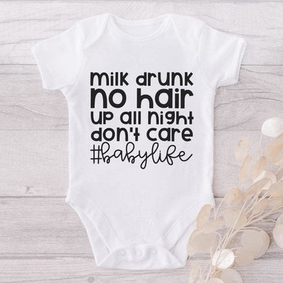 Milk Drunk No Hair Up All Night Don't Care #Babylife-Onesie-Adorable Baby Clothes-Clothes For Baby-Best Gift For Papa-Best Gift For Mama-Cute Onesie