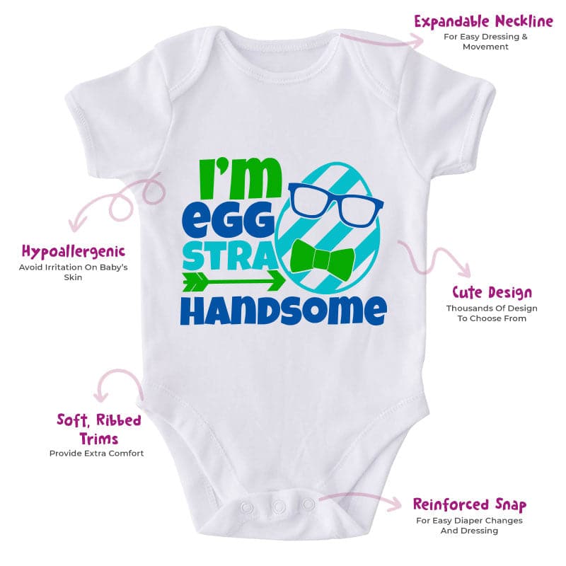 I'm Eggstra Handsome-Funny Onesie-Adorable Baby Clothes-Clothes For Baby-Best Gift For Papa-Best Gift For Mama-Cute Onesie