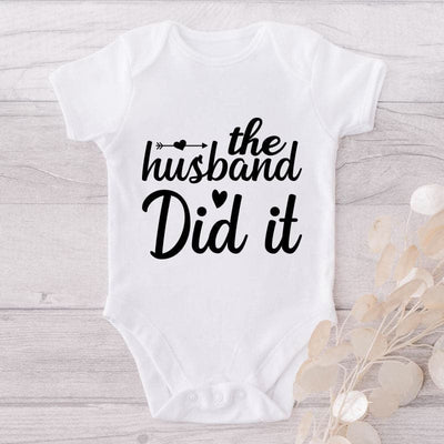 The Husband Did It-Funny Onesie-Adorable Baby Clothes-Clothes For Baby-Best Gift For Papa-Best Gift For Mama-Cute Onesie