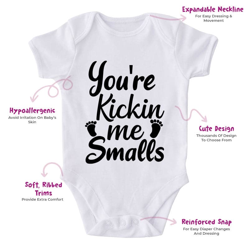 You're Kickin' Me Smalls-Funny Onesie-Adorable Baby Clothes-Best Gift For Papa-Best Gift For Mama-Clothes For Baby-Cute Onesie