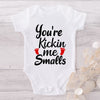 You're Kickin' Me Smalls-Funny Onesie-Adorable Baby Clothes-Best Gift For Papa-Best Gift For Mama-Clothes For Baby-Cute Onesie