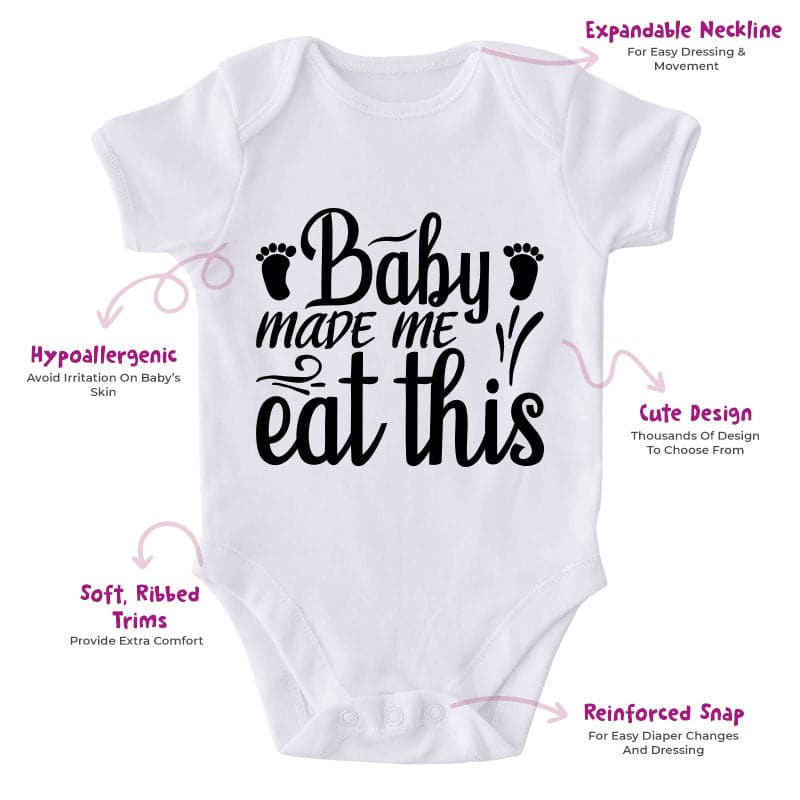 Baby Made Me Eat This-Onesie-Adorable Baby Clothes-Best Gift For Papa-Best Gift For Mama-Clothes For Baby-Cute Onesie