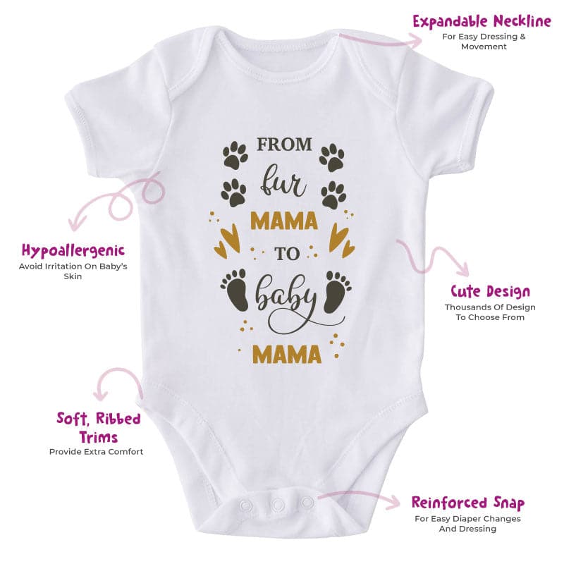 From Fur Mama To Baby Mama-Onesie-Adorable Baby Clothes-Best Gift For Papa-Best Gift For Mama-Clothes For Baby-Cute Onesie