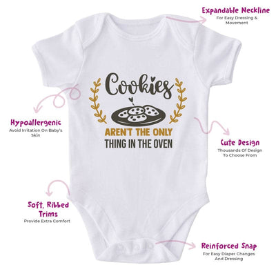 Cookies Aren't The Only Thing In The Oven-Onesie-Adorable Baby Clothes-Best Gift For Papa-Best Gift For Mama-Clothes For Baby-Cute Onesie