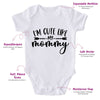 I'm Cute Like Mommy-Funny Onesie-Best Gift For Babies-Adorable Baby Clothes-Clothes For Baby-Best Gift For Papa-Best Gift For Mama-Cute Onesie
