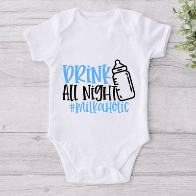 Drink All Night #Milkaholic-Funny Onesie-Best Gift For Babies-Adorable Baby Clothes-Clothes For Baby-Best Gift For Papa-Best Gift For Mama-Cute Onesie