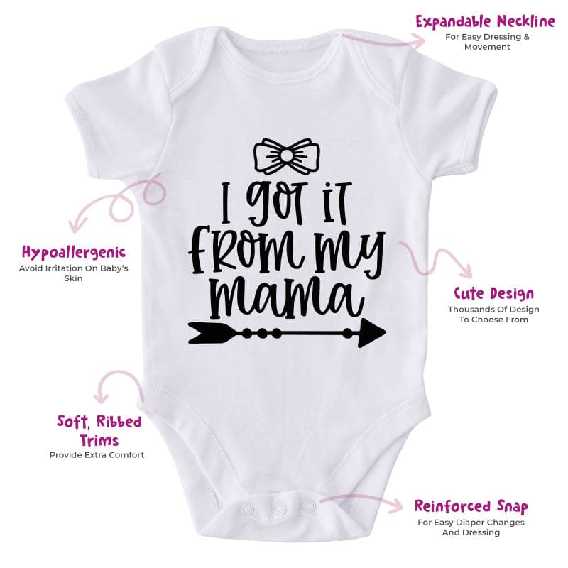 I Got It From My Mama-Onesie-Best Gift For Babies-Adorable Baby Clothes-Clothes For Baby-Best Gift For Papa-Best Gift For Mama-Cute Onesie